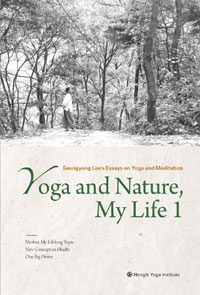 Yoga and Nature, My Life 1 - Essay on Yoga and Meditation