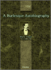Mark Twain`s Burlesque Autobiography